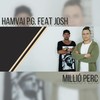 Millió Perc - Hamvai P.G.&Josh