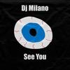 See You (Extended Version) - Dj Milano