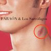 Un chupetón en el cuello - Faraón&Los Sarcófagos