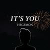 IT'S YOU (feat. Mikhail Kusch) - Hegemon&Mikhail Kusch