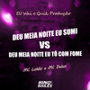 Deu Meia Noite Eu Sumi Vs Deu Meia Noite Eu To Com Fome (Explicit) - MC LoKão&Mc Delux&Quik Produção&DJ Wai