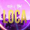 Loca(feat. Trimi) (Explicit) - Brysa&Trimi