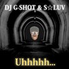 Uhhhhh..... - DJ G-SHOT&S☆LUV