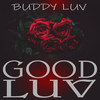 Good Luv - Buddy Luv