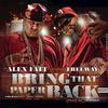 Bring That Paper Back(Prod. by Trigger) (Explicit) - Alex Fatt&Freeway