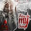 Adey Do My Thing - Stay Jay