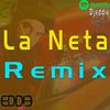 La neta remix (Explicit) - DJEddie