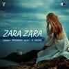 Zara Zara(feat. V Jackk) - Rivansh&V Jackk