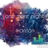 One more night - Manton