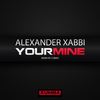 Your Mine (Original Mix) - Alexander Zabbi