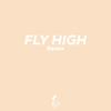 FLY HIGH (feat. grantdakidd & Triple Threat) (Remix) - Elijah Cruz&grantdakidd&Triple Threat