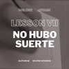 NO HUBO SUERTE #Lesson VII (Explicit) - DOBLENNE&ANTUANN