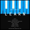 Learn(feat. Adam Berg, Daniel Konscious Krieger, Don Houston, Jeff Lewis, Darius Pope, Isabella Tang & Katherine Washington) - Mike Bauer&Adam Berg&Daniel Konscious Krieger&Don Houston&Jeff Lewis&Darius Pope&Isabella Tang&Katherine Washington