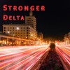 Stronger (Original Mix) - Delta