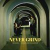 Never Grind (feat. 100KGOLD & HOWLER) - Chillin Boi G&100KGOLD&HOWLER (하울러)