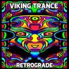 Retrograde (Original Mix) - Viking Trance
