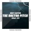 The Doctor Pitch(feat. FF) (Explicit) - Dhiky Kartomi&FF