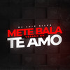 Mete Bala Te Amo (Versão Bh) (Explicit) - Dj Luiz Silva