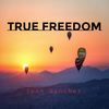 True Freedom - Juan Sanchez