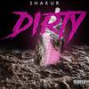 Dirty (Explicit) - Shakur