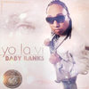 Yo la Vi - Baby Ranks