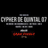 Cypher de Quintal  07 - Gran Finale (Explicit) - MC Dreem&Mic D&Raufão&MC Guguinha Da VL&Mc JM&Dädai&Mc treco&Marcelinx