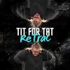 Tit for Tat (Explicit) - Retrac