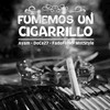 Fumemos Un Cigarrillo (Explicit) - Mnt Style&Ayam&Doce 27&Fado Flow