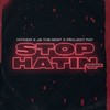 Stop Hatin' (Remix|Explicit) - JS The Best&Project Pat&Hitkidd