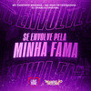 Se Envolve pela Minha Fama (Explicit) - Mc Pedrinho do Engenha&MC Zoio Da Fazendinha&DJ Charles Original