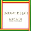 Enfant de Jah - Bled Miki