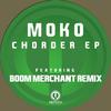 Chorder (Boom Merchant Remix) - Moko&Boom Merchant