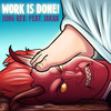 Work Is Done! - Jung Rev.&Jakra