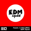 Edm Squad (Explicit) - Feed.It.&Macjinha