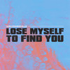 Lose Myself to Find You - Welcome2hills&Gauthier Rihm