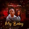 My Baby (feat. Mide Bliss) (Explicit) - Lil Merthex&Mide Bliss