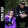 Otra Vez (Explicit) - Moiza&lefty sm