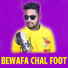 Bewafa Chal Foot - Dusmanta Suna