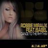 Dance to the Rhythm (Al Sambello House Clubmix) - Robbie Miraux&Isabel