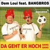 Da geht er hoch(Bang Bang) (Bangbros Remix Radio Edit) - Dem Loui&Bangbros