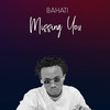 Missing You - Bahati