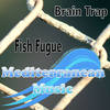 Brain Trap (Original Mix) - Fish Fugue