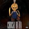 CHUCKY HA HA (Explicit) - Robert Rifle