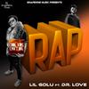 Rap (Explicit) - Lil Golu&Dr. Love