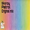 Patrol (Original Mix) - Skorpy