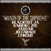 Wrath of The Supreme (Original Mix) - Blackout JA&Liondub&Ranking Joe&Blakkamoore