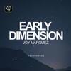 Early Dimension (Original Mix) - Joy Marquez