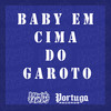 Baby em Cima do Garoto (Explicit) - MC Kitinho&Mc Teteu&DJ DEIVÃO