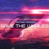 Save the Whales (Remix) - Antonio Picikato