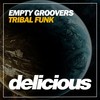 Tribal Funk (Original Mix) - Empty Groovers